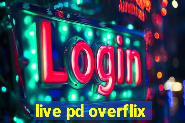 live pd overflix